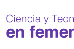 Ciencia y Tecnología en femenino